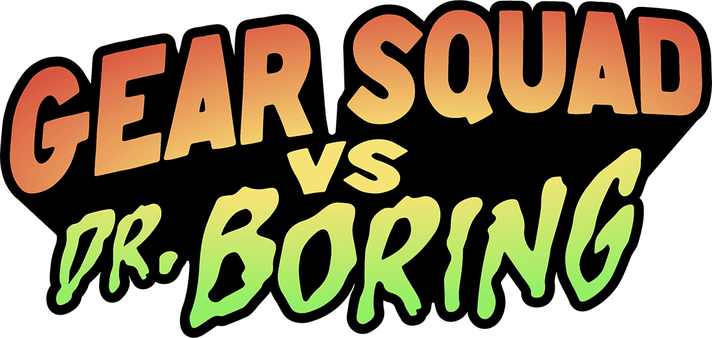 Watch Gear Squad vs Dr. Boring